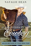 Cover: Almost Fired by the Cowboy (Miller Brothers of Texas, #4) - Kenzo Publishing