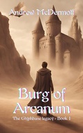 Cover: Burg of Arcanum (The Glyphbane Legacy, #1) - Andrew McDermott