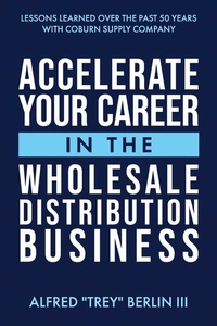 Abbildung von: Accelerate Your Career in The Wholesale Distribution Business - BOOKBABY