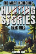 Cover: The Most Incredible Hunting Stories Ever Told - Curious Press