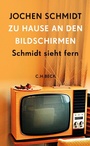 Cover: Zu Hause an den Bildschirmen - C.H.BECK