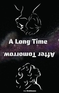 Cover: A Long Time After Tomorrow - Corvi's Corner