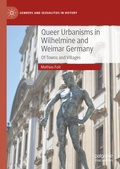 Cover: Queer Urbanisms in Wilhelmine and Weimar Germany - Palgrave Macmillan