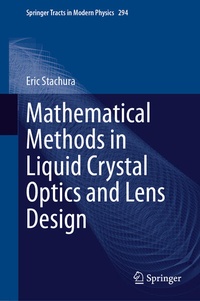 Enlarge image Cover: Mathematical Methods in Liquid Crystal Optics and Lens Design - Springer