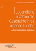 Cover: Jugendliche erz&auml;hlen die Geschichte ihres eigenen Landes - Wochenschau Verlag