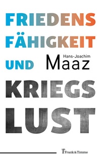 Abbildung von: Friedensfähigkeit und Kriegslust - Frank & Timme
