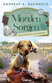 Abbildung von: Morden ohne Sorgen - Die schöne Tote von Sanssouci - beTHRILLED