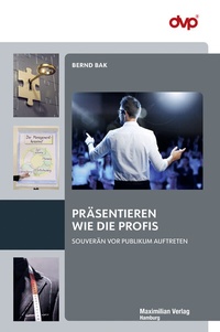 Abbildung von: Präsentieren wie die Profis - Maximilian Vlg