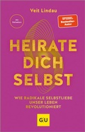 Cover: Heirate dich selbst - Gr&auml;fe und Unzer