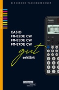 Cover: CASIO fx-82 / fx-85 / fx-87DE CW gut erkl&auml;rt - Freiburger Verlag
