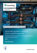 Cover: Dezentrale Fassaden-Integrierte Wohnungsl&uuml;ftungsger&auml;te - Fraunhofer Verlag