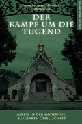 Cover: Der Kampf um die Tugend - Edition Hagia Sophia