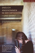 Cover: Endlich angekommen in der Orthodoxie - und dann? - Edition-DOM