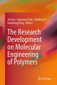 Enlarge image Cover: The Research Development on Molecular Engineering of Polymers - Springer