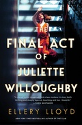 Cover: The Final Act of Juliette Willoughby - HarperCollins