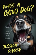 Abbildung von: Who's a Good Dog? - University of Chicago Press