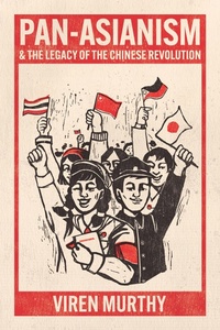 Bild: Pan-Asianism and the Legacy of the Chinese Revolution - University of Chicago Press