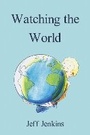 Cover: Watching the World - Arthur H.Stockwell Ltd