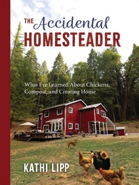 Enlarge image Cover: Accidental Homesteader - Ten Peaks Press