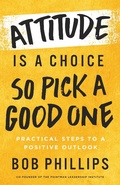 Cover: Attitude Is a Choice-So Pick a Good One - Harvest House Publishers