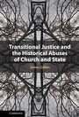 Cover: Transitional Justice and the Historical Abuses of Church and State - Cambridge University Press