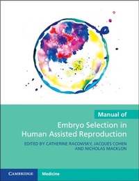 Enlarge image Cover: Manual of Embryo Selection in Human Assisted Reproduction - Cambridge University Press