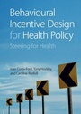 Cover: Behavioural Incentive Design for Health Policy - Cambridge University Press