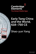 Cover: Early Tang China and the World, 618-750 CE - Cambridge University Press