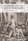 Cover: Lucretius and the End of Masculinity - Cambridge University Press