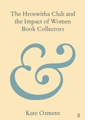 Cover: Hroswitha Club and the Impact of Women Book Collectors - Cambridge University Press