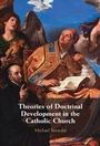 Cover: Theories of Doctrinal Development in the Catholic Church - Cambridge University Press