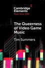 Cover: Queerness of Video Game Music - Cambridge University Press