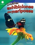 Cover: Disenar exhibiciones de mariposas - Teacher Created Materials, Inc
