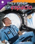 Cover: Vivir y trabajar en el espacio - Teacher Created Materials, Inc