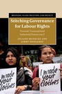 Cover: Stitching Governance for Labour Rights - Cambridge University Press