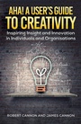 Cover: Aha! A User's Guide to Creativity - AUSTIN MACAULEY PUBLISHERS LTD