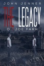 Cover: Legacy of Joe Farr - AUSTIN MACAULEY PUBLISHERS LTD