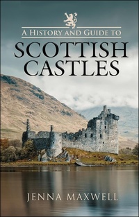 Abbildung von: History and Guide to Scottish Castles - Pen and Sword History