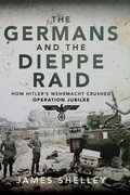 Bild: Germans and the Dieppe Raid - Pen and Sword Military