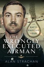 Cover: Wrongly Executed Airman - Pen and Sword Military