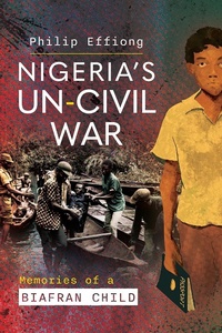 Abbildung von: Nigeria's Un-Civil War - Pen and Sword History