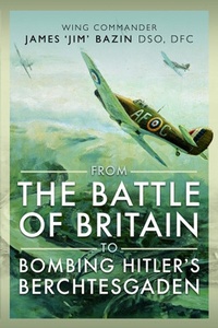 Abbildung von: From The Battle of Britain to Bombing Hitler's Berchtesgaden - Air World