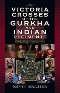 Abbildung von: Victoria Crosses of the Gurkha and Indian Regiments - Pen and Sword Military