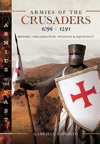 Abbildung von: Armies of the Crusaders, 1096-1291 - Pen and Sword Military