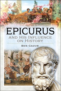 Abbildung von: Epicurus and His Influence on History - Pen and Sword History