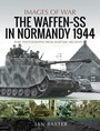 Cover: Waffen-SS in Normandy, 1944 - Pen and Sword Military