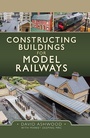 Cover: Constructing Buildings for Model Railways - Pen and Sword Transport