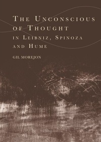 Abbildung von: Unconscious of Thought in Leibniz, Spinoza, and Hume - Edinburgh University Press