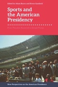Cover: Sports and the American Presidency - Edinburgh University Press