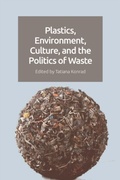 Cover: Plastics, Environment, Culture and the Politics of Waste - Edinburgh University Press